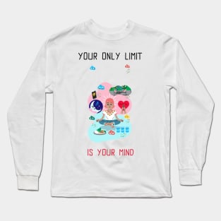 Your only limit is your mind Long Sleeve T-Shirt